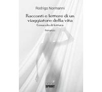 Racconti e lettere di un viaggiatore della vita