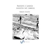 Racconti e poesie raccolte nel cammino