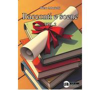 Racconti e scene vol.2 - [LFA Publisher]