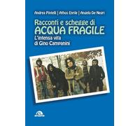 RACCONTI E SCHEGGE DI ACQUA FRAGILE - Pintelli A. Enrile Athos - 2022 - Arcana