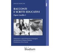 Racconti e scritti educativi. Vol. 1: Opere inedite - [Studium]