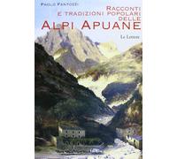Racconti e tradizioni popolari delle Alpi Apuane - Fantozzi Paolo