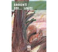 Racconti eco...logici. Ediz. a colori