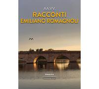Racconti emiliano romagnoli 2025 - [Historica Edizioni]