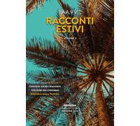 Racconti Estivi. Vol. 3 - - 2024