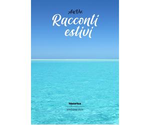 Racconti estivi (2025) - [Historica Edizioni]