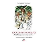 Racconti evangelici che i Vangeli non raccontano. Ediz. illustrata