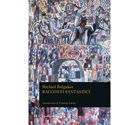 Racconti fantastici. Diavoleide-Uova fatali-Cuore di cane-Le avventure di Cicikov