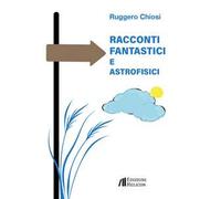 Racconti fantastici e astrofisici