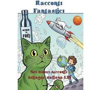 Racconti fantastici. Sei nuovi racconti bilingue italiano-LIS
