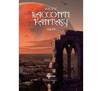 Racconti fantasy urban 2022 - [Historica Edizioni]