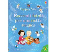 Racconti fatati per una notte magica. Poppy e Sam. Ediz. a colori