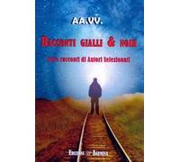 Racconti gialli & noir. Nove racconti di autori selezionati