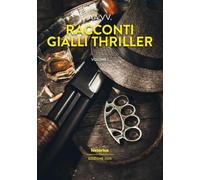 Racconti gialli thriller (2025) (Vol. 1)
