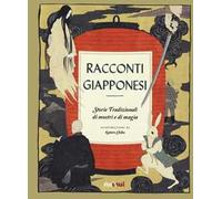 Racconti giapponesi. Storie di mostri e di magia. Ediz. a colori