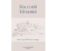 Racconti idruntini. Dietri a ogni «folle» c'è un villaggio