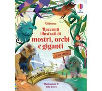 Racconti Illustrati Di Mostri, Orchi E Giganti (E Un Troll). Ediz. A Colori