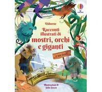 Racconti illustrati di mostri, orchi e giganti (e un troll!). Ediz. a colori
