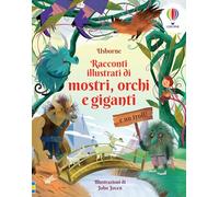 Racconti illustrati di mostri, orchi e giganti (e un troll!). Ediz. a colori