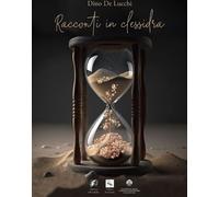 Racconti in clessidra - De Lucchi Dino