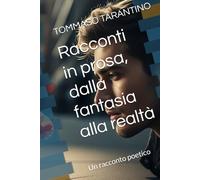 Racconti in prosa, dalla fantasia alla realtà: Un racconto poetico