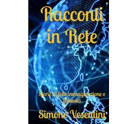 Racconti in Rete: Storie di folle immaginazione e fantasia