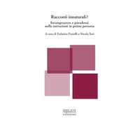 Racconti innaturali? Incongruenze e paradossi nelle narrazioni in prima persona