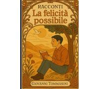 RACCONTI: La felicità possibile