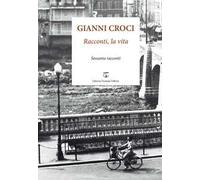 Racconti, la vita. Sessanta racconti