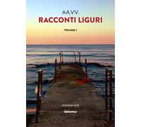 Racconti Liguri. Vol. 2 - [Historica Edizioni]