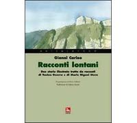 Racconti lontani. Due storie illustrate tratte da racconti di Tonino Guerra e di Mario Rigoni Stern