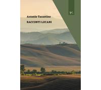 Racconti lucani - Tarantino Antonio