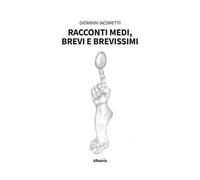Racconti medi, brevi e brevissimi