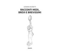 Racconti medi, brevi e brevissimi