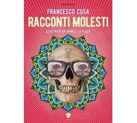 Racconti molesti. Ediz. illustrata