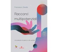 Racconti multipotenziali.- Francesco Zanella