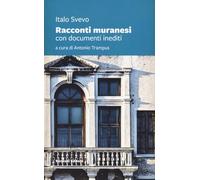 Libri Italo Svevo - Racconti Muranesi E Lettere Da Murano