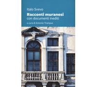 Libri Italo Svevo - Racconti Muranesi E Lettere Da Murano