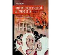 Racconti nell'oscurità al tempo di un tango