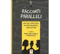 Racconti paralleli. Non solo dislessia: un protagonista, tanti attori