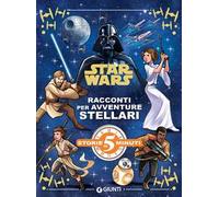 Racconti per avventure stellari. Star Wars. Ediz. a colori