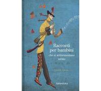 Racconti per bambini che si addormentano subito. Ediz. a colori