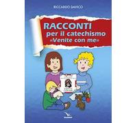 Racconti per catechismo «venite con me»