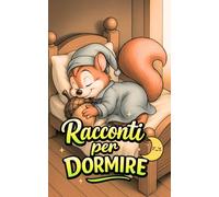 Racconti per Dormire: Storie magiche dai 3 ai 9 anni