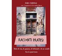 Racconti pratesi. Storie di vizi, di passioni, di birbonate e di un cavallo