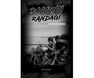Racconti Randagi vol. 2: La Strada Chiama