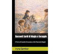 Racconti Sardi di Magia e Coraggio: Il Ferro di Cavallo Fortunato e Altri Racconti Magici