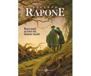 Racconti scritti da donne nude - Rapone Stefano