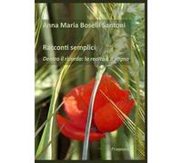Racconti semplici. Dentro il ricordo: la realtà e il sogno