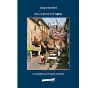 Racconti sparsi - Bartolini Jacopo